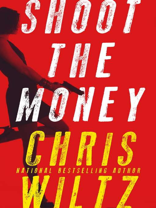 Title details for Shoot the Money by Chris Wiltz - Available